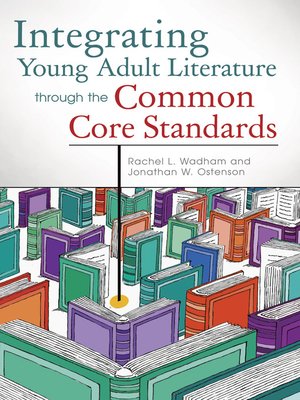 cover image of Integrating Young Adult Literature Through the Common Core Standards